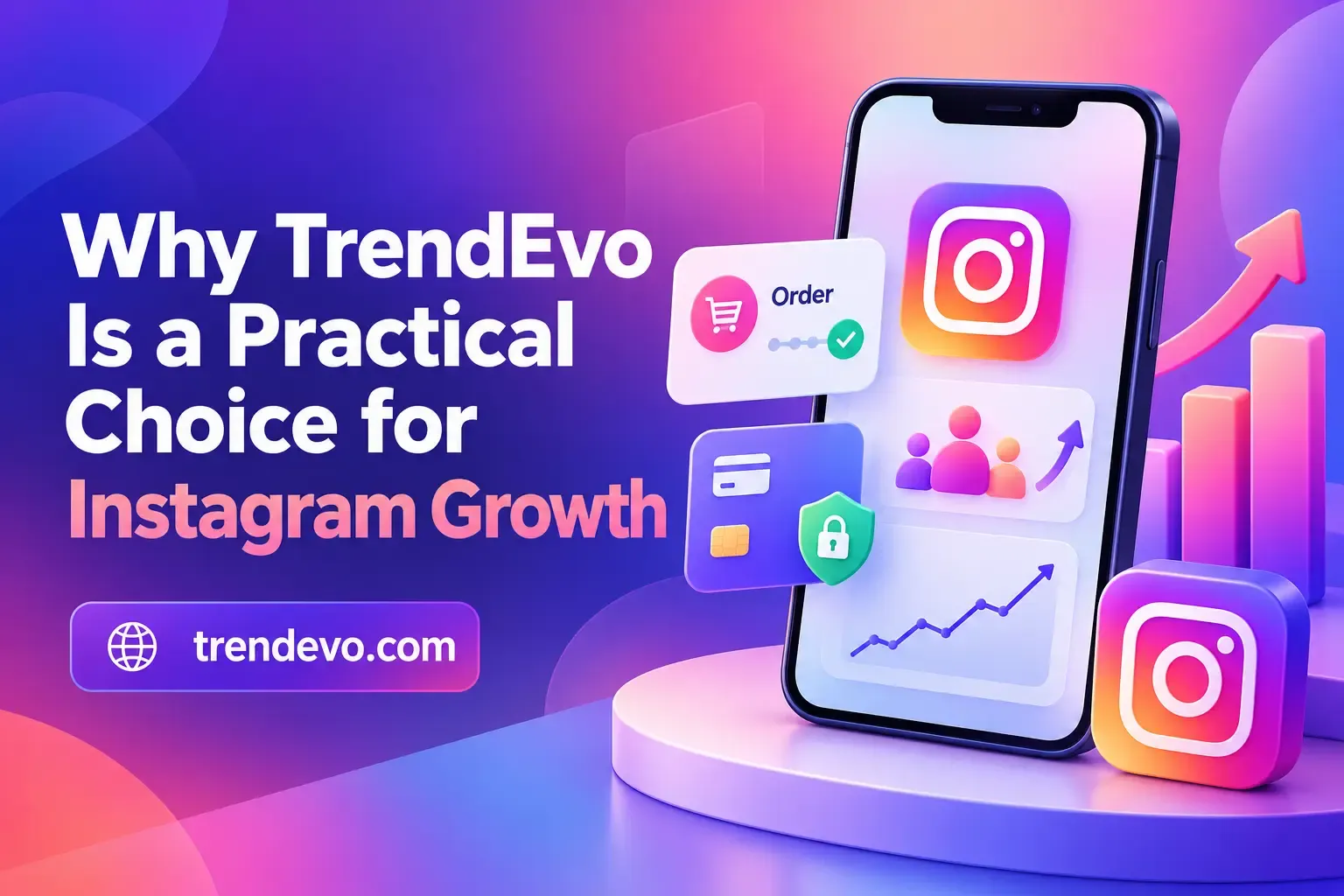 Why-TrendEvo-Is-a-Practical-Choice-for-Instagram-Growth.webp